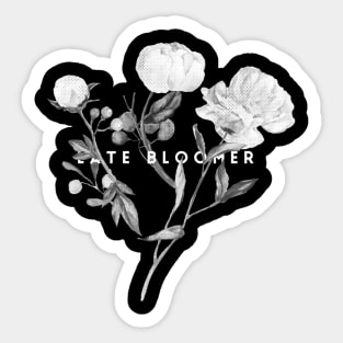 Late Bloomer Sticker